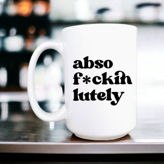 Absolutely Cermaic Coffee Mug 15 oz.